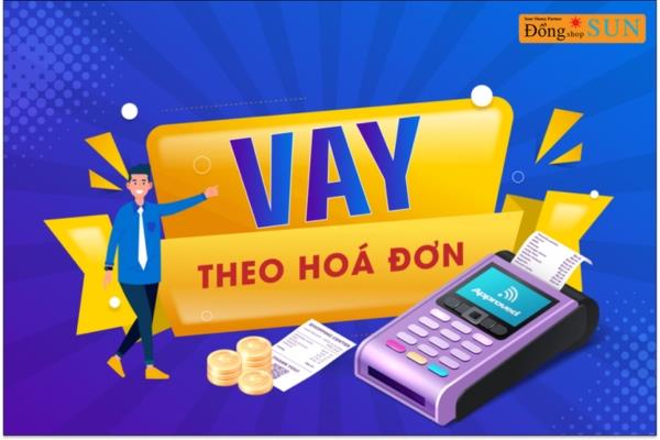 Lãi suất vay tiền hấp dẫn bằng hóa đơn mua hàng